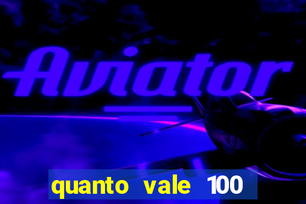 quanto vale 100 pesos em real